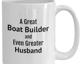 Boat Builder Coffee Mug Gift For Him, Shipbuilder Floating Vessel Watercraft Gift Cup For Husband Best Friend Love, Anniversary Gift For Man