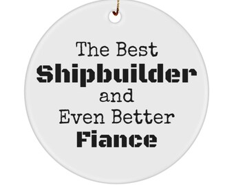 Shipwright Ornament Gift For Fiance Shipbuilder Boat Builder Naval Engineer, Shipwright Gift Decor For Him Future Husband, Anniversary Gifts