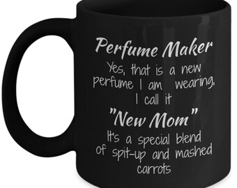 Perfume Maker Mug Gift, First Time Mom Gift, Postpartum Gift, Funny Inspirational Gift For Women, Gift For New Mother In Law, Mom Funny Cup