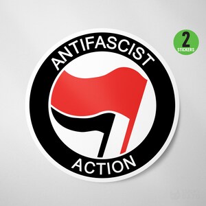 May include: Black and white circle sticker with the text "Anti-Fascist Action" and a red flag with a black fist in the center.