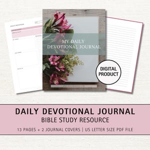 May include: A digital printable daily devotional journal with a pink floral design. The journal cover features the text "My Daily Devotional Journal" and "Digital Product". The text "Daily Devotional Journal" is also featured in a pink banner at the bottom of the image. The text "Bible Study Resource" is featured below the banner. The text "13 Pages + 2 Journal Covers | US Letter Size PDF File" is featured below the Bible Study Resource text.