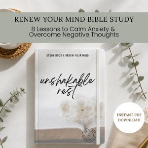 Puede incluir: Un libro de estudio blanco titulado RENEW YOUR MIND BIBLE STUDY: 8 Lessons to Calm Anxiety & Overcome Negative Thoughts. La portada presenta el texto STUDY BOOK 1: RENEW YOUR MIND y unshakable rest en letra negra, con una imagen floral.