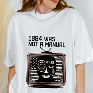1984 Was Not a Manual Shirt - Dystopian Political Tee