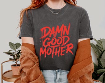 Damn Good Mother-T-shirt, Comfort Colors®, trendy mom graphic T-shirt, Moederdagshirt, vintage geïnspireerd grafisch T-shirt, sarcastisch shirt, grappig T-shirt