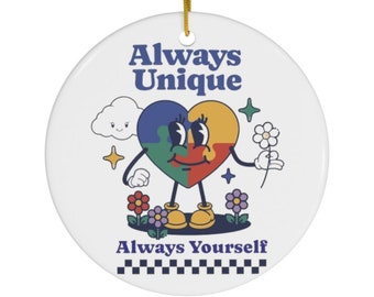 Mental Health Be Yourself Ornament, Positivity Message For Teen Gift, Great Gift For Encouragement ,Uniqueness and Celebrating  Differences,