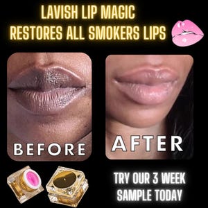 Peut inclure: L'image présente une comparaison avant-après de lèvres, avec le texte "LAVISH LIP MAGIC RESTORES ALL SMOKERS LIPS." L'image "avant" montre des lèvres plus foncées, tandis que l'image "après" montre des lèvres plus claires. Le texte "TRY OUR 3 WEEK SAMPLE TODAY" est également présent.
