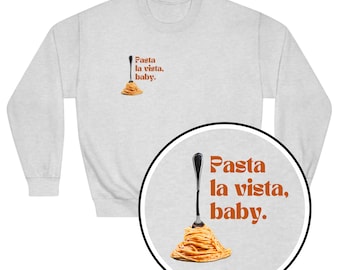 Pasta La Vista-babysweater, grappige pastatrui, uniseks sweatshirt met ronde hals Carbs