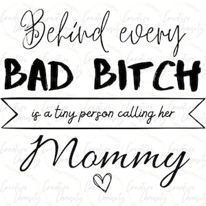 Behind Every Bad Bitch Mom SVG | Bad bitch mom png | bad bitch mom jpg | bad bitch mom pdf | funny mom svg | funny mom saying svg | mom svg