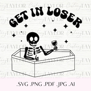 Halloween Skeleton Casket SVG: 'Get In Loser' Cut File (Digital Download)