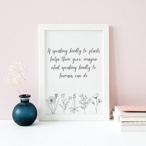 if speaking kindly to plants quote digital download, speaking kindly printable, spread kindness wall art, plant wall hanging print,