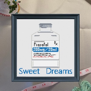 Propofol Sweet Dreams Cross Stitch, Nursing Humor