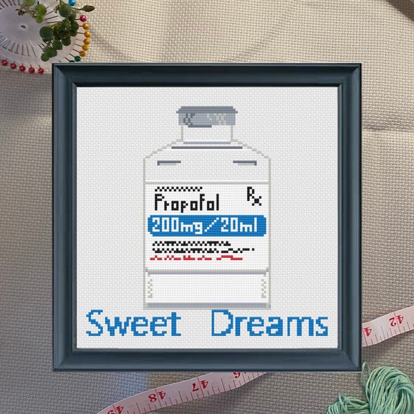 Propofol Sweet Dreams Cross Stitch, Nursing Humor