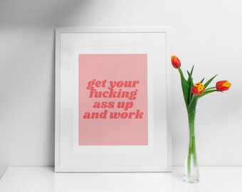 Get Your Ass Up and Work, Kim K Poster, Kardashian Zitate, Trendy Wandkunst, Ästhetische Poster, Büro Dekor Schreibtisch, Kim Kardashian