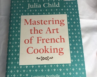 Die Kunst des französischen Kochens meistern Julia Child 2009 KOCHBUCHREZEPTE Dust Jkt