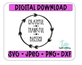 Grateful Thankful Blessed SVG PNG JPEG Dxf