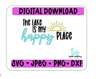 The Lake Is My Happy Place SVG DXF png jpeg