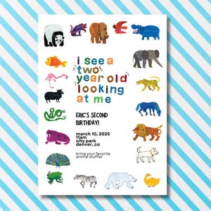 May include: A white invitation featuring animal illustrations and the text "I see a two year old looking at me." The invitation is for Eric's second birthday, on March 10, 2025, at City Park, Denver, CO.