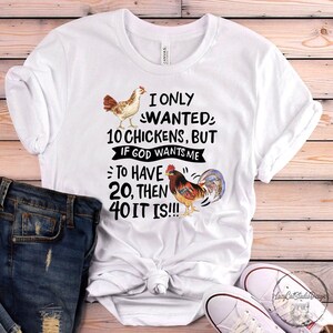 Funny Chicken Shirt, Chicken and Rooster Towel Gift Farm Animal  I Onlye Wanted 10 Chickens Shirt