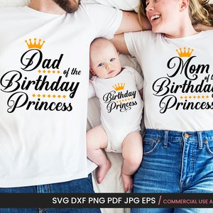 Verjaardag Prinses Svg + Moeder & Papa Van De Verjaardag Meisje Svg Bijpassende Shirts voor Baby, Moeder en Vader, Silhouet, Cricut, Sublimatie Bestand