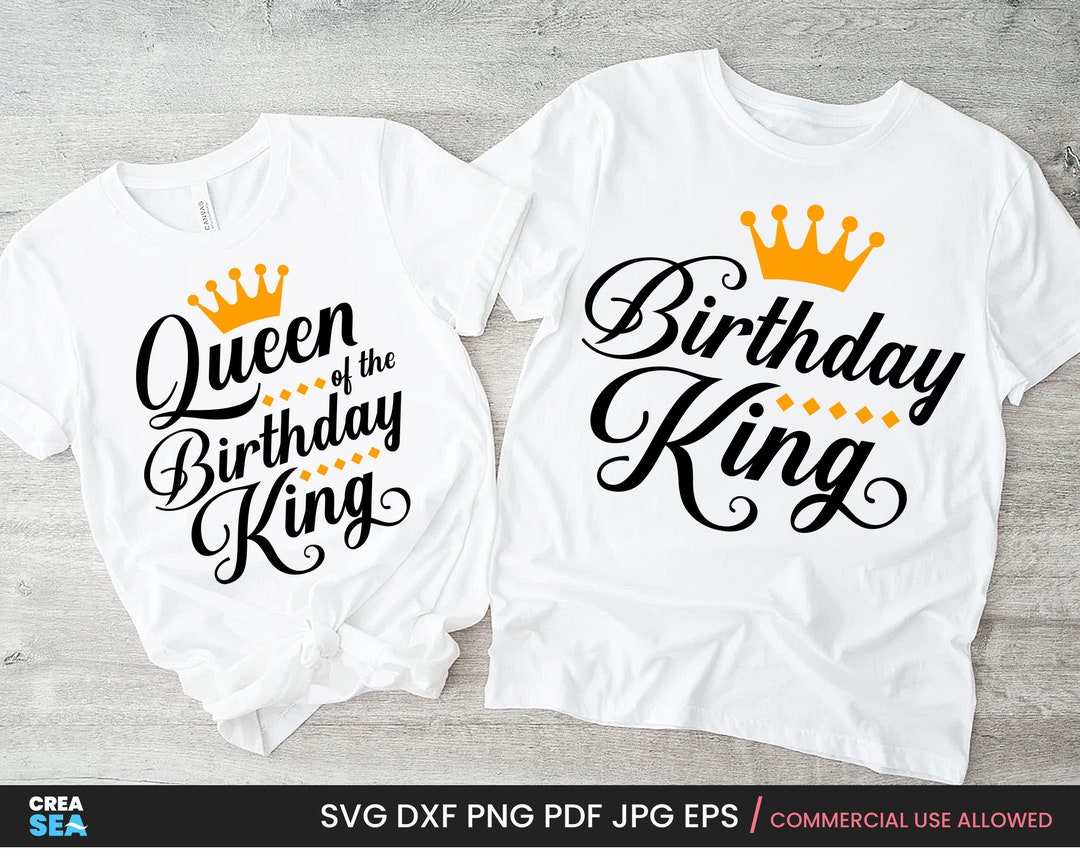 Birthday King Svg Queen of the Birthday King SVG, PNG Birthday Man's