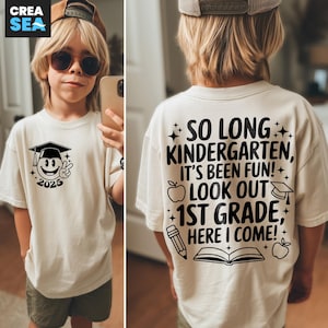 So Long kleuterschool It's Been Fun 1e leerjaar Here I Come Svg, Png, kleuterschool afstuderen 2025 Svg, terug naar school, eerste leerjaar Shirt Svg