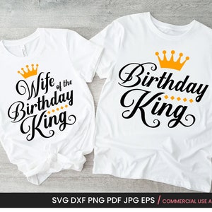 Birthday King Svg + Esposa do Birthday King SVG, PNG Sublimação de camisa masculina de aniversário, arquivo Cricut Cut, imagem de silhueta, Royal Design Jpg