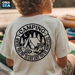 Camping SVG, PNG, Camp Where You Pay To Live Like You're Homeless Svg, Funny Camper, Summer Camp Shirt Svg, for Cricut, Sublimation Printing