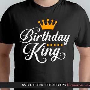 Anniversaire King PNG, Svg Birthday King Shirt, Png White File for Sublimation, Cricut, Silhouette, Machine à découper, Birthday Man, Dad, Boy