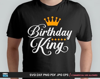 Birthday King PNG, SVG, Birthday Man Shirt (Digital Download)