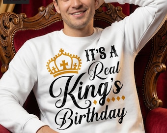 It's A Real King's Birthday SVG, PNG, Birthday King SVG, Man Birthday Shirt Svg, Boy, Dad, Grandpa Birthday Gift, for Cricut, Sublimation