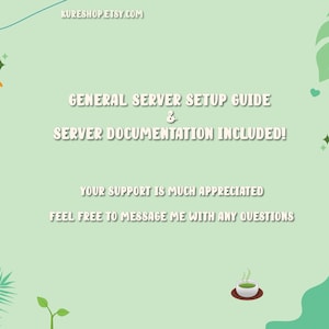 General Server setup guide& server documentation included!
Your support is much appreciated