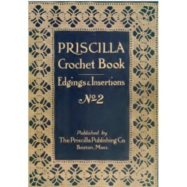 Livre au crochet - Bordures et Insertions #2 - Priscilla - patron vintage des années 1916 pdf