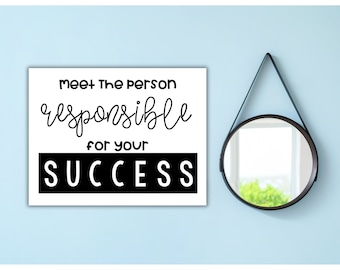 Meet the Person Responsible for Your Success | Mirror Sign | Motivational Decor | Classroom Decor