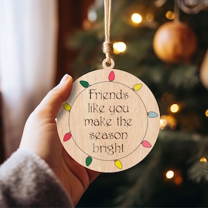 Friends Like You Ornament: Engraved Wooden Christmas Tree Decoration