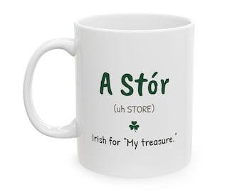 Una taza Stór, regalo irlandés "Mi tesoro", taza de café gaélica con pronunciación.
