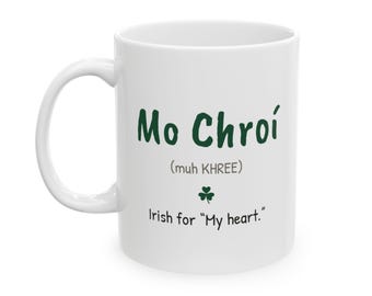 Taza Mo Chroí, regalo irlandés de mi corazón, taza de café de amor gaélico con pronunciación