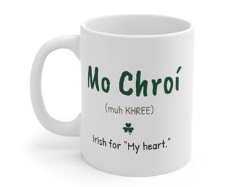 Taza Mo Chroí Irish My Heart, 11 oz, impresa en Europa para Irlanda, Reino Unido y UE