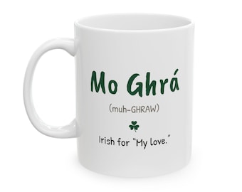 Taza Mo Ghrá, regalo irlandés My Love, taza de café gaélico con pronunciación