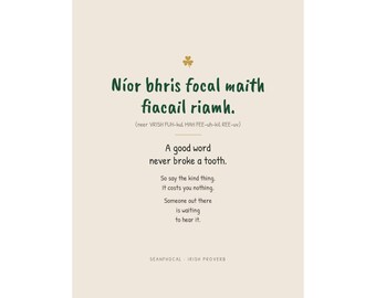 Níor Bhris Focal Maith Fiacail Riamh Print, Una buena palabra nunca rompió un diente