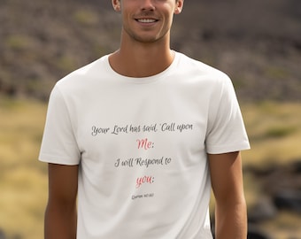 T-shirt avec citation inspirante : Votre Seigneur a dit : faites appel à moi ; Je vous répondrai !
