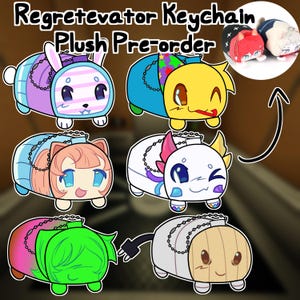 May include: A collection of Regretevator Keychain Plush Pre-order plushies. The plushies are in the shape of a rounded rectangle with cartoon faces and various colors. The text "Regretevator Keychain Plush Pre-order" is at the top of the image.