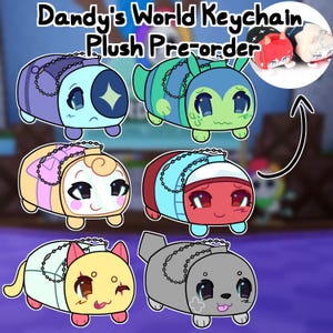 May include: Dandy's World Keychain Plush Pre-order. The image shows six colorful plush keychains with cartoon animal designs. Each keychain has a metal chain and a unique color scheme, including purple, green, pink, red, yellow, and gray.