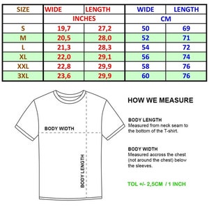 May include: Size chart for a t-shirt with measurements in inches and centimeters. The chart shows the width and length of the shirt in inches and centimeters for sizes S, M, L, XL, XXL, and 3XL. The chart also includes a diagram showing how to measure the body width and length of a t-shirt.
