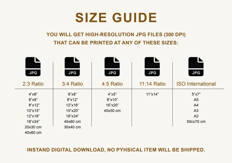 May include: A size guide for digital JPG files that can be printed in various sizes, including 4x6 inches, 6x8 inches, 8x10 inches, 11x14 inches, and A4, A3, and A2 sizes. The guide also includes metric measurements.