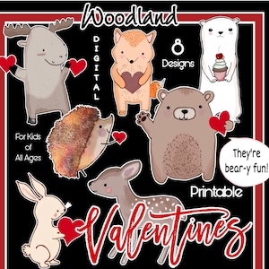 May include: Eight digital illustrations of woodland animals holding hearts. The animals include a moose, fox, hedgehog, deer, bear, and polar bear. The text "Woodland Digital Designs" and "They're bear-y fun!" are included in the image. The text "Printable Valentines" is at the bottom of the image.