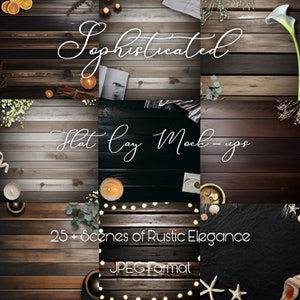 May include: A collection of 25+ rustic flat lay mockups in JPEG format. The mockups feature various textures and elements, including wood, string lights, candles, and seashells. The text "Sophisticated Flat Lay Mock-ups" and "25+ Scenes of Rustic Elegance" is visible in the image.