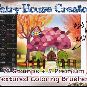 May include: A digital illustration of a fairy house on a tablet screen. The house is pink and brown with a green roof and a small door. The image is surrounded by text that reads "Fairy House Creator", "Make This & Much More!" and "72 Stamps + 5 Premium Textured Coloring Brushes".