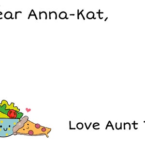 May include: A handwritten note card with the text "Dear Anna-Kat, Love Aunt Tia" and a cartoon illustration of a salad bowl with a smiling face and a pizza slice with a smiling face.