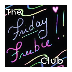 May include: A black background with colourful text that reads "The Friday Freebie Club!" with a pink heart above the exclamation point.