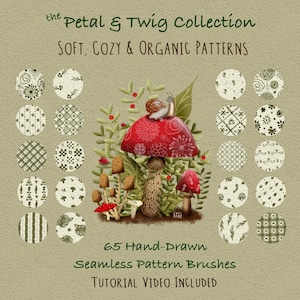Könnte beinhalten: Digitales Kunstwerk mit dem Text "the Petal & Twig Collection" und "SOFT, COZY & ORGANIC PATTERNS." Es zeigt einen roten Pilz mit einer Schnecke, umgeben von nahtlosen Musterpinseln. Der Text "65 Hand-Drawn Seamless Pattern Brushes" und "TUTORIAL VIDEO INCLUDED" sind ebenfalls zu sehen.